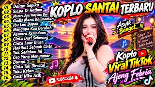 KOPLO SANTAI TERBARU 2026 🔥 16 Lagu Koplo Pilihan | Viral TikTok | Ajeng Febria