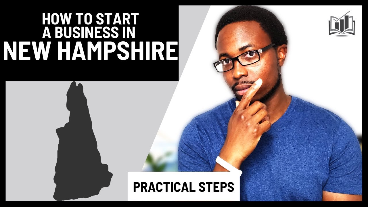 How to Effectively Start a Business in New Hampshire NH [New Hampshire LLC] | Step-by-Step Guide