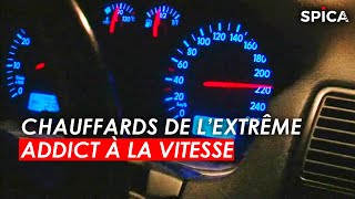 Chauffards de l'extreme : addict à la vitesse