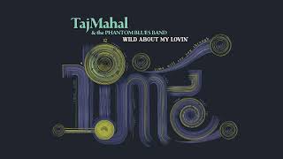 Taj Mahal & The Phantom Blues Band - Wild About My Lovin 