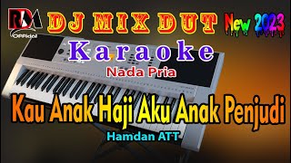 Kau Anak Haji Aku Anak Penjudi - Hamdan ATT || Karaoke Nada Pria Dj Remix Dut Orgen Tunggal  By RDM