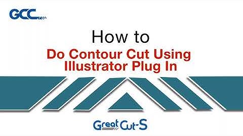 GCC---How to do contour cut using Illustrator plug in-Greatcut-S