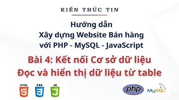 Xây dựng web bán hàng với PHP, MySQL - Bài 4: Kết nối CSDL, đọc dữ liệu từ table và hiển thị.