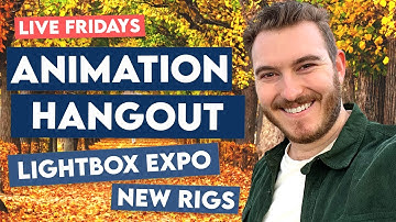 🔴 Fall Animation Hangout - Lightbox Expo + New Rigs | Live Fridays