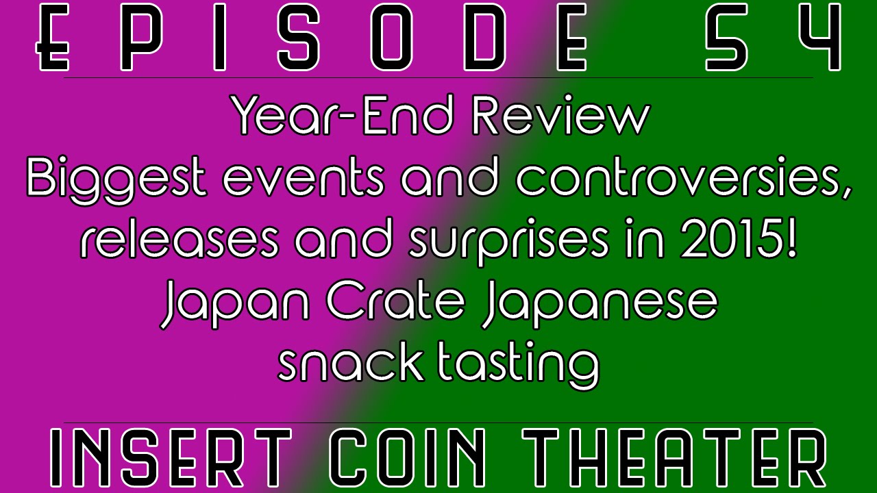 Insert Coin Theater - Year-End Review and Japan Crate Tasting