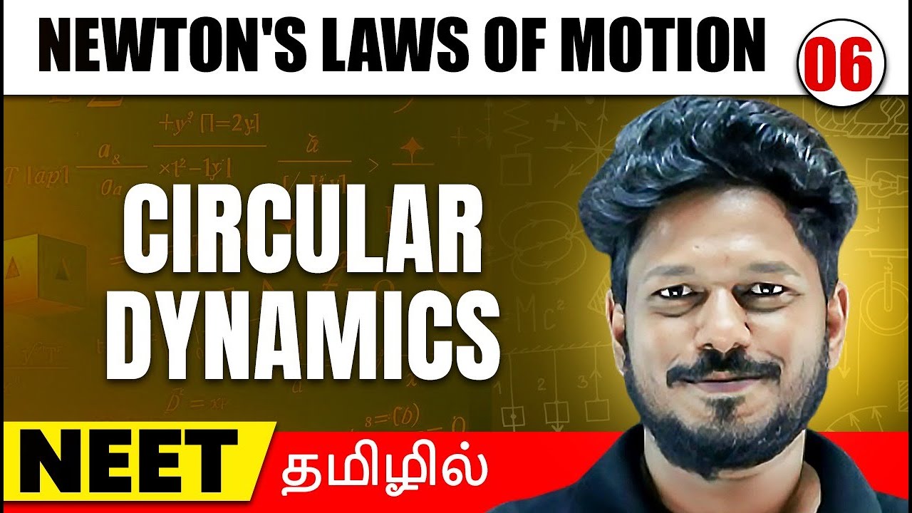 Circular Dynamics | Newton's Laws of Motion 06 | PHYSICS in Tamil | Class 11/NEET
