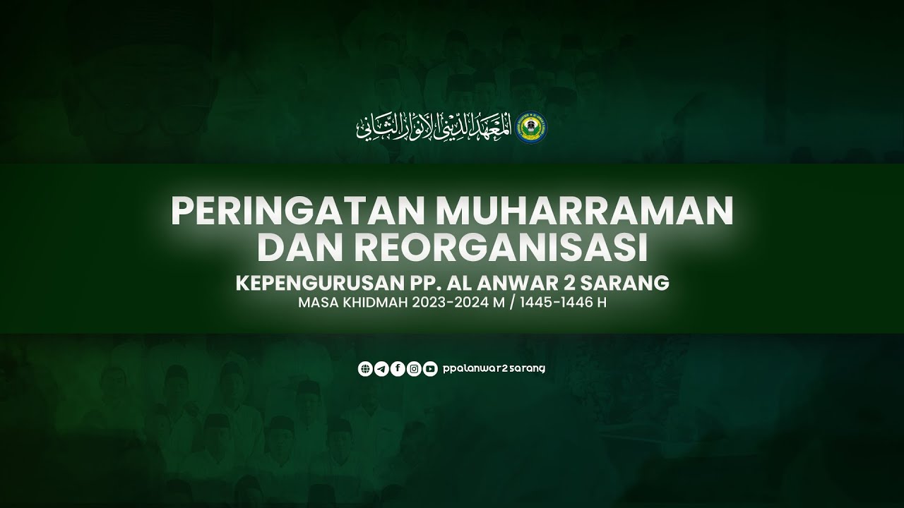 🔴 [ LIVE ] PERINGATAN MUHARRAMAN DAN REORGANISASI PP. AL ANWAR 2 SARANG.