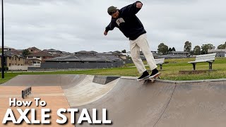 HOW TO AXLE STALL (Beginner Tips to Learning)