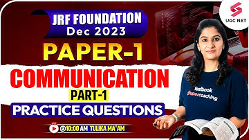 JRF Foundation Dec 2023 | Paper 1 | Communication  (Part-1) | Tulika Ma