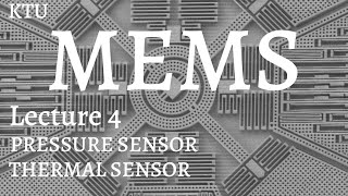 EC465 MEMS || Lect 4 || Pressure Sensors || Temparature Sensors || KTU