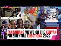 What TANZANIANS think of The KENYA ELECTIONS of 2022...