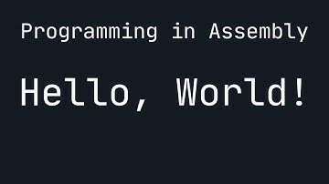 Hello, World! - Assembly Parts 3 - 4