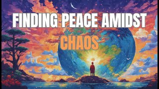 Finding Peace Amidst Life's Chaos: Embracing God's Unyielding Love