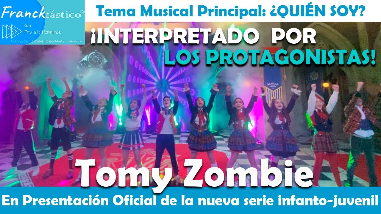 ¿QUIÉN SOY? TOMY ZOMBIE TEMA MUSICAL CON PROTAGONISTAS EN VIVO SERIE SIMILAR A LA CQ NUEVO INGRESO