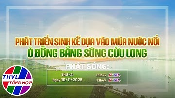 Thích ứng biến đổi khí hậu: Phát triển sinh kế dựa vào mùa nước nổi ở ĐBSCL | Trailer