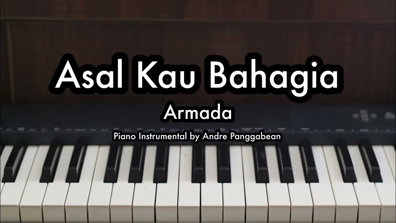 Asal Kau Bahagia - Armada | Piano Karaoke by Andre Panggabean