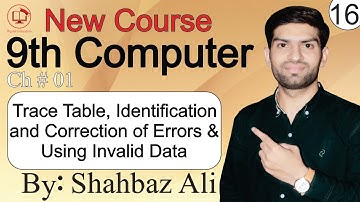 Trace Table | Identification and Correction of Errors | Using Invalid Data | 9th computer Chapter 1
