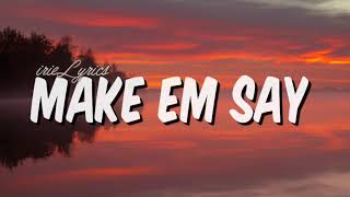 NLE Choppa - Make em say (Lyrics) ft. Mulatto