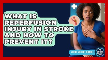 What Is Reperfusion Injury In Stroke And How To Prevent It? - Stroke Support Channel
