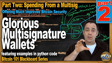 Bitcoin 101 - Multi-Signature Addresses pt2 - Spending, Protocol & Coding