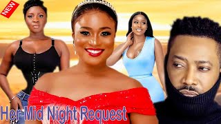 HER MID NIGHT REQUEST - LATEST NOLLYWOOD TRENDING MOVIE
