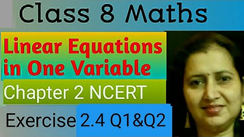 Linear Equations in One Variable|Chapter 2|Exercise 2.4 Q1&Q2|Class 8 Maths|NCERT|CBSE|Part-20