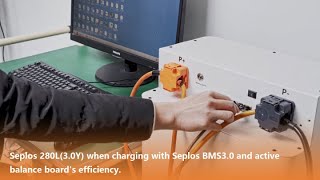 Seplos 280L(3.0Y) when charging with Seplos BMS3.0 and active balance board&#39;s efficiency.