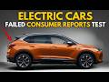 9 Electric Cars That FAILED Consumer Reports' Reliability Test