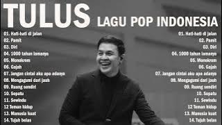 TULUS - Hati-Hati di Jalan ~ Tulus Full Album 2022 ~ Lagu Indonesia 2022