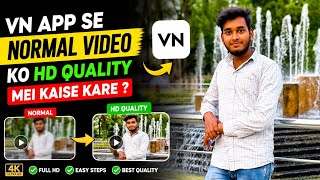 Vn App 4K Video Editing | How To Increase Video Quality In Vn App | Video quality hd kaise karen