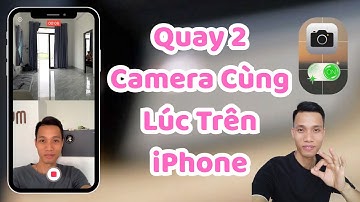 Cách Quay Video Cùng Lúc Cả Camera Trước Và Sau Trên Điện Thoại iPhone Bạn Biết Chưa