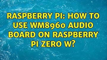 Raspberry Pi: How to use WM8960 Audio Board on Raspberry Pi Zero W?