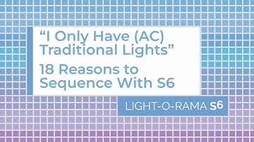 Light-O-Rama S6: 18 Reasons to use S6 with Traditional Lights - Luminous Harmony "How To"