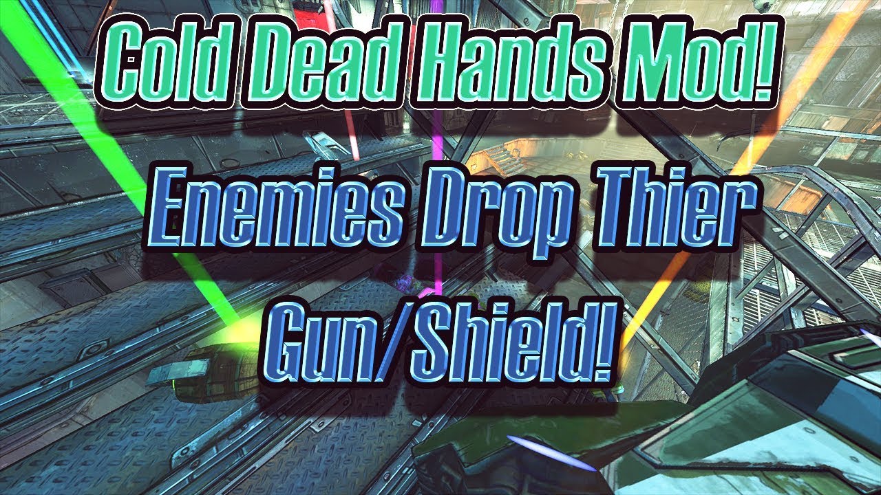 Enemies Drop their guns?! Borderlands 2 Cold Dead Hands Mod Look YouTube