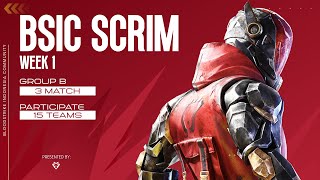 BSIC SCRIM WEEK 1. Day 2 GROUP B