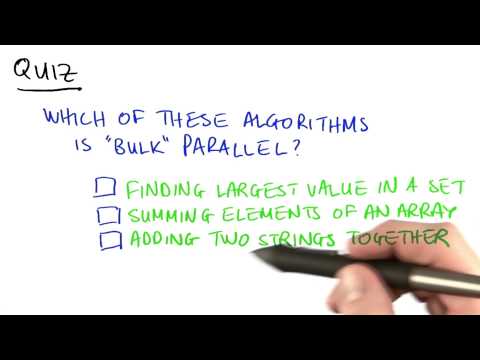 Bulk Parallelism Quiz - Intro to Parallel Programming