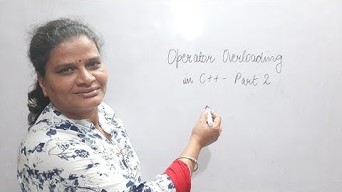 Operator Overloading in C++ - Part 2