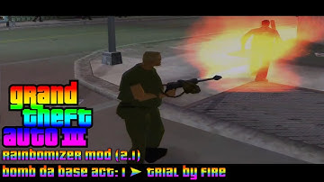 GTA 3 - (Rainbomizer Mod) [2.1] - Bomb Da Base Act: I ➤ Trial By Fire