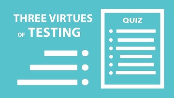 Three Virtues of Testing