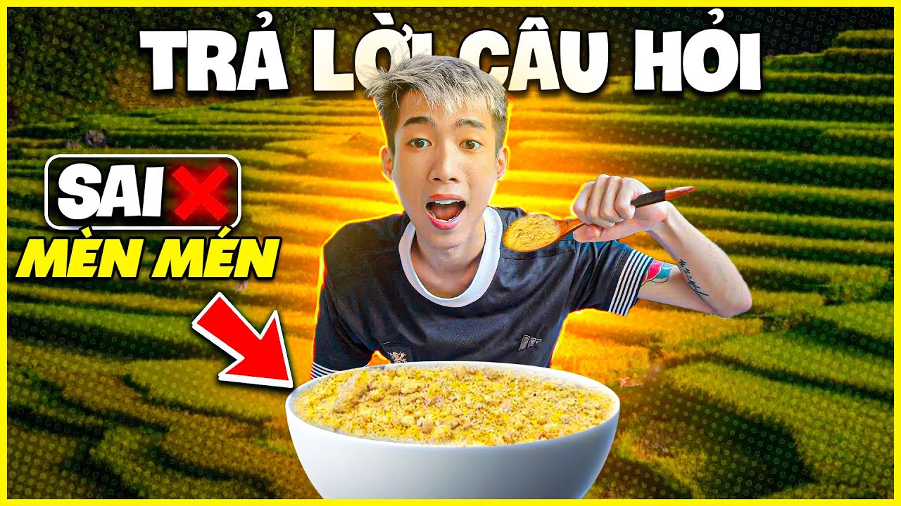 Đức Mõm | Trả Lời Đúng Câu Hỏi Để Không Phải Ăn MÈN MÉN !!!