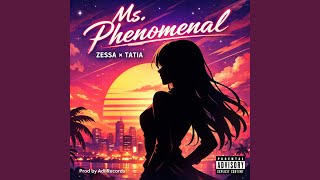 Ms. Phenomenal (feat. Tatia)