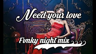 Need your love fvnky night remix ando dizello 2020