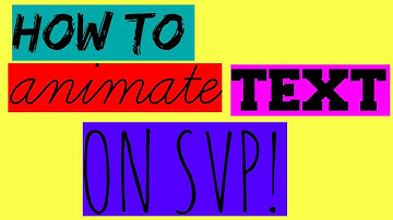How To: Animate Text on SVP!