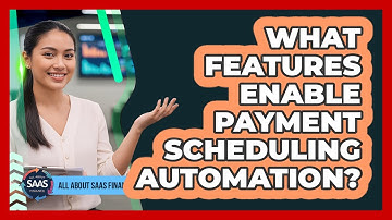 What Features Enable Payment Scheduling Automation?