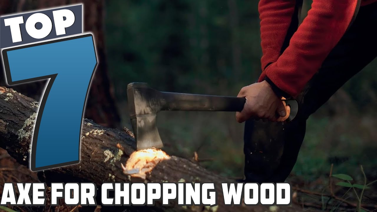 Top 7 Best Axe for Chopping Wood in 2024 Reviews, Prices & Where to