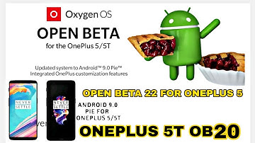 ONEPLUS 5/5T ANDROID PIE UPDATE || OPENBETA 22/20