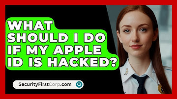 What Should I Do If My Apple ID Is Hacked? - SecurityFirstCorp.com