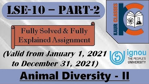 LSE-10 | Part-2 | IGNOU Fully Solved Assignment | Jan 2021 to Dec 2021 | BSC | Animal Diversity-II |