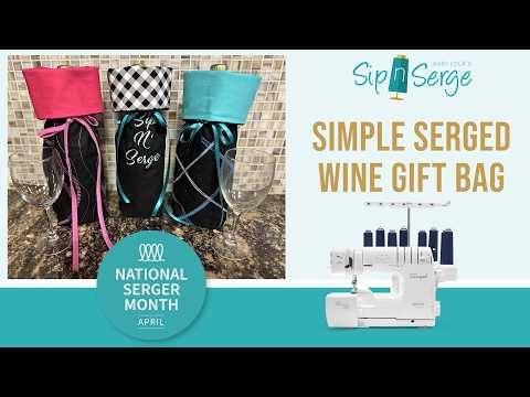 Sip N Serge 2026: Wine Bag Project