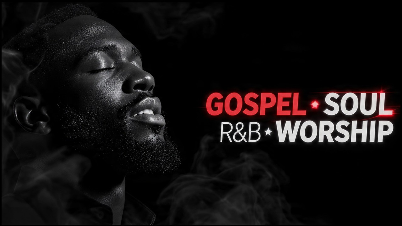Gospel Soul Music 2026 - Peaceful Praise & Worship Songs for Meditation 🙏✨